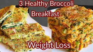 3 Healthy Broccoli Breakfast For Weight Loss / Easy Breakfast Ideas / Breakfast Recipes