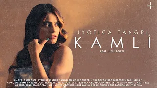 KAMLI  |  Jyotica Tangri  |  Official Music Video  |