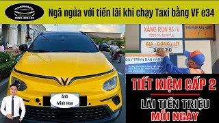 Ngã ngửa với tiền lãi khi chạy Taxi bằng VF e34, ăn đứt xe xăng!