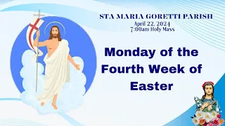 April 22, 2024 / Monday of the Fourth Week of Easter