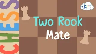 Learn to Play Chess - Two Rook Mate | Kids Academy