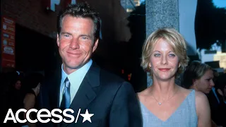 Dennis Quaid Admits He Felt Dwarfed By Ex-Wife Meg Ryan's Fame: I Felt 'Like I Disappeared' | Access