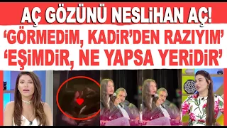 Neslihan Atagül'den ihanet yanıtı! 'Gördüğüne neden inanmıyorsun' dedi Kadir Doğulu müdahale etti!