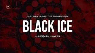 Subtronics & REZZ - Black Ice (Ft. Phantogram) || SUB ESPAÑOL + LYRICS