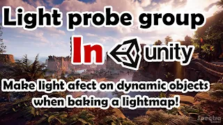 HOW TO MAKE UNITY'S LIGHT AFFECT ON DYNAMIC OBJECTS: light probe group tutorial in Unity!