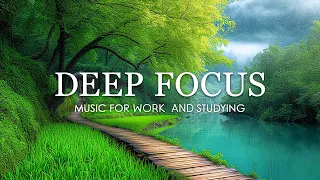 Deep Focus Music To Improve Concentration - 12 Hours of Ambient Study Music to Concentrate #708