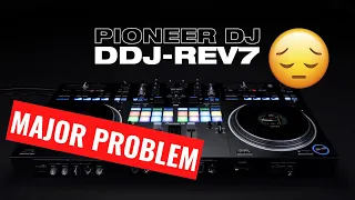 MAJOR PROBLEM WITH DDJ-REV 7