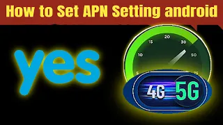 yes 4G/5G manually APN Settings android iphone