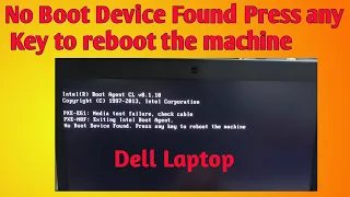 No Boot Device Found in Dell Laptop/Computer|PXE-E61:Media test failure,check Cable