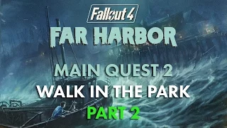 Fallout 4 Far Harbor MQ02 - Walk in the Park, Part 2