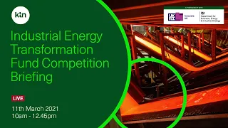 Industrial Energy Transformation Fund Competition Briefing