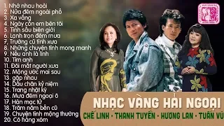 NHẠC VÀNG XƯA SONG CA ĐỂ ĐỜI CỦA TỨ ĐẠI BẬC THẦY SONG CA - CHẾ LINH, THANH TUYỀN, TUẤN VŨ, HƯƠNG LAN