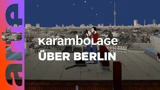 Die Berliner Dächer | Karambolage | ARTE