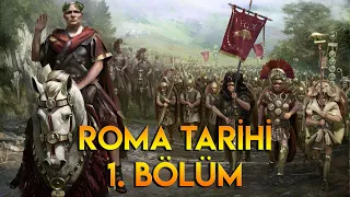 Roma Tarihi 1. Bölüm - Roma Tarihine Giriş - Roma Kuruluş Efsanesi