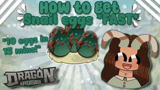 How to Get Snail Eggs *FAST!* (Dragon Adventures,Roblox!)