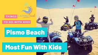 The Most Fun at PISMO BEACH with Kids!
