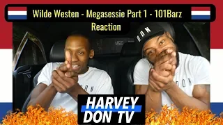 Wilde Westen - Megasessie - 101Barz Reaction HarveyDon TV @Raymanbeats