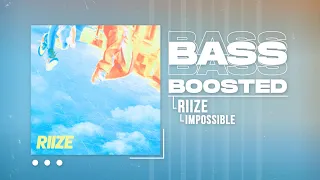 RIIZE (라이즈) - Impossible [BASS BOOSTED]