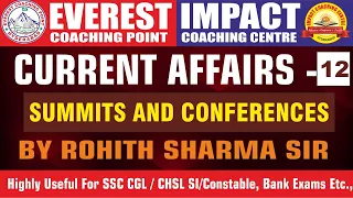 CURRENT AFFAIRS CLASS - 12 (SUMMITS AND CONFERENCES ) BY ROHITH SIR