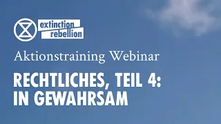 Legal Webinar #04: In Gewahrsam