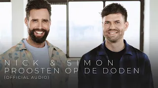 Nick & Simon – Proosten Op De Doden (Official Audio)