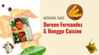 #MeriendaTalks: Doreen Fernandez and Ilonggo Cuisine with John Silva