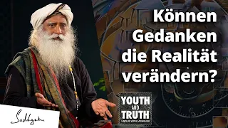 Können Gedanken die Realität verändern? | Sadhguru