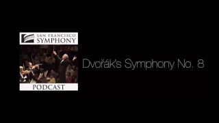 Program Note Podcast -  Dvořák’s Symphony No. 8