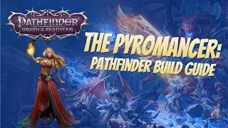 The Pyromancer - Pathfinder: Wrath of the Righteous Build Video