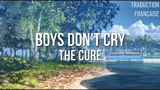 The cure - Boys don't cry (Traduction française)