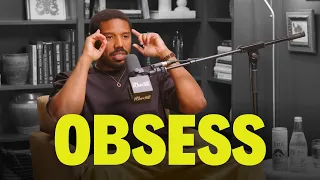 The right things to OBSESS | Michael B. Jordan & Jay Shetty