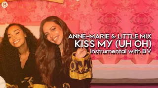 Anne-Marie & Little Mix - Kiss My (Uh Oh) ~ Instrumental with Backing Vocals + Lyrics