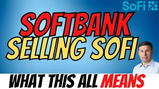 SoftBank Selling SOFI ⚠️ What This ALL Means for SOFI │$SOFI Red Flag?!