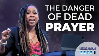 The Danger of Dead Prayer | A Message from Jada Edwards
