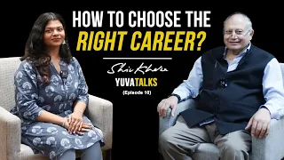 How to choose the right career? | Yuva Talks with Mr. Shiv Khera