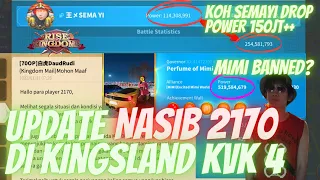 UPDATE KINGSLAND KVK 4 2170 | Mail KING DAUD | MIMI Banned? SEMAYI Drop 150M | RISE OF KINGDOMS INDO