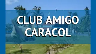 CLUB AMIGO CARACOL 3* Куба Варадеро обзор – отель КЛАБ АМИГО КАРАКОЛ 3* Варадеро видео обзор