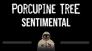 Porcupine Tree • Sentimental (CC) (Upgraded Video) 🎤 [Karaoke] [Instrumental Lyrics]