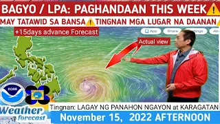 BAGYO/LPA: MAY TATAWID SA BANSA THIS WEEK😱⚠️TINGNAN DITO⚠️ WEATHER UPDATE TODAY NOVEMBER 15, 2022