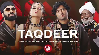 "Taqdeer" | Donn Bhat, Rashmeet Kaur, Prabh Deep, Sakur Khan | Bollywood Music
