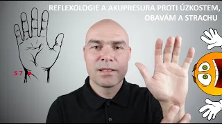 REFLEXOLOGIE A AKUPRESURA PROTI ÚZKOSTEM, OBAVÁM A STRACHU / REFLEXOLOGY FOR ANXIETY (subtitles)