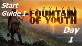 Survival Fountain of Youth. Start Guide Part 1. Day 1.