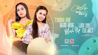 Mashup THƯƠNG NHỚ NGƯỜI DƯNG - LÀM SAO EM BIẾT | TUYỆT PHẨM TRỮ TÌNH XƯA & NAY 2 | CẨM LY