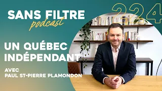 #224 - Un Québec indépendant avec Paul St-Pierre Plamondon