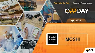 Oppday Q1/2024 MOSHI บมจ. โมชิ โมชิ รีเทล คอร์ปอเรชั่น