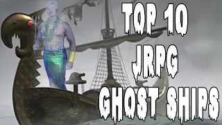 Top 10 Best JRPG Ghost Ships - Halloween Special!