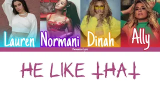Fifth Harmony - He Like That (Color Coded Lyrics) | Harmonizzer Lyrics