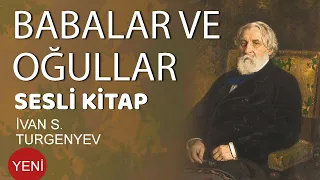 Babalar ve Oğullar-İvan Sergeyeviç Turgenyev I Sesli Kitap I Tek parça FULL