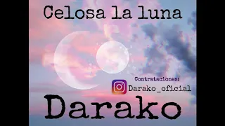 DARAKO - Celosa la luna