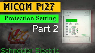 Micom P127 Relay Programming | Numeric relay| Part 2 |  Protection Configuration